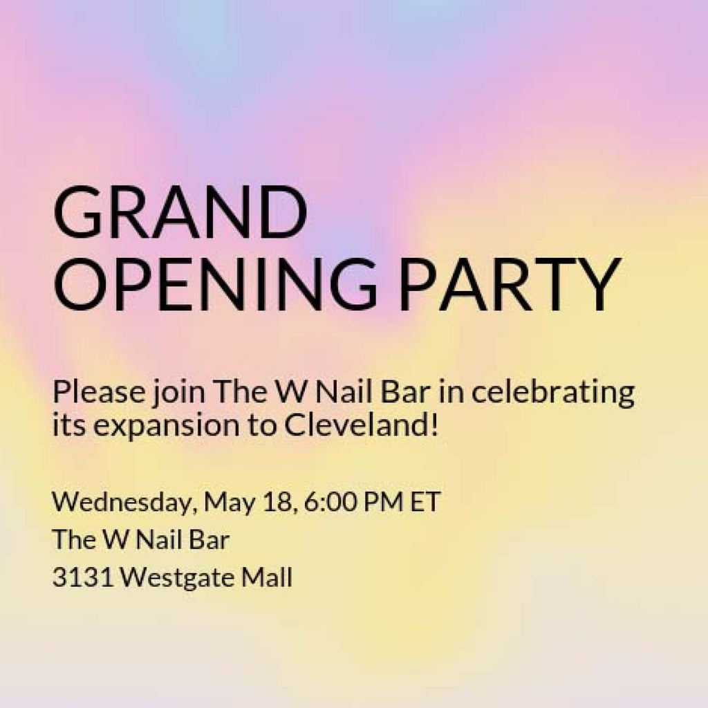 The W Nail Bar Cleveland Grand Opening Party
